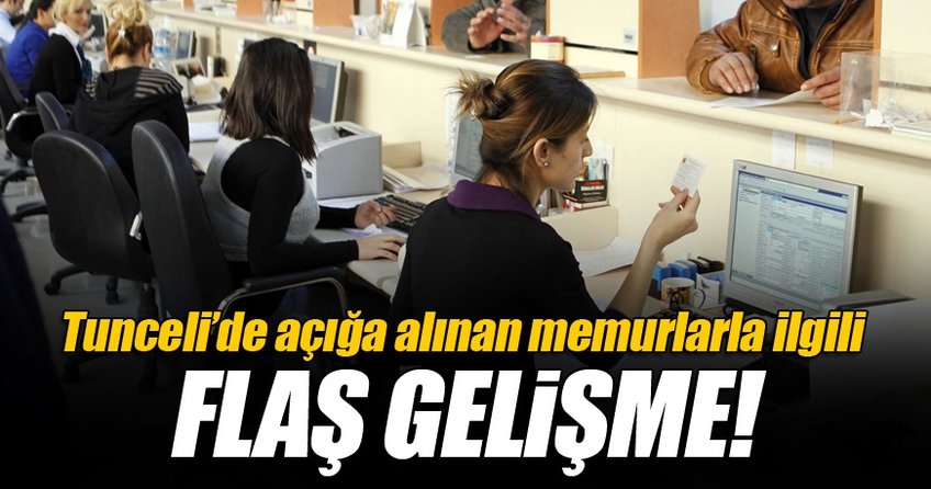 O memurlar görevlerine iade edildi