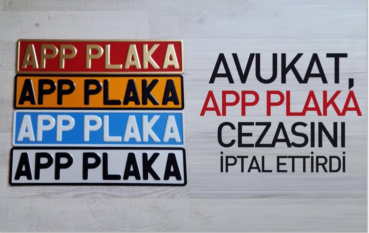 AVUKAT, APP PLAKA CEZASINI İPTAL ETTİRDİ