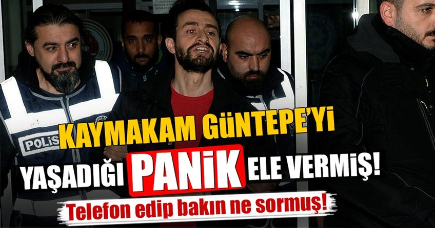 Kaymakam Güntepe'yi yaşadığı yakalatmış