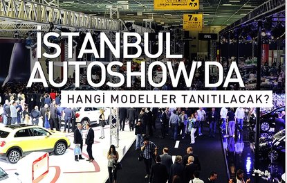 İstanbul Autoshow’da hangi modeller yer alacak?