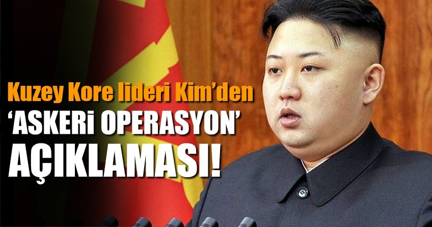 Kuzey Kore lideri Kim’den açıklama!