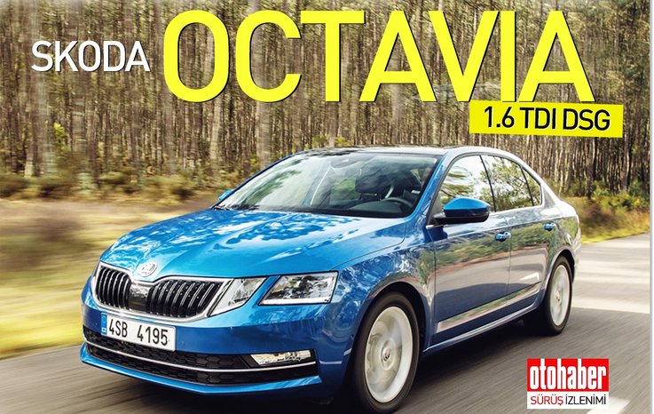 SÜRÜŞ İZLENİMİ · SKODA OCTAVİA 1.6 TDI DSG
