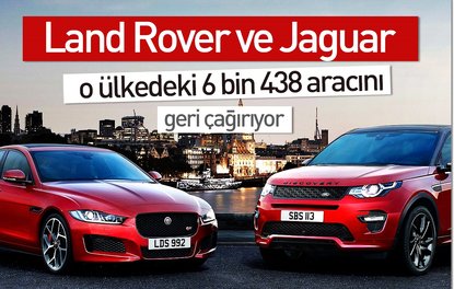 Land Rover ve Jaguar o ülkedeki 6 bin 438 aracını geri çağırıyor
