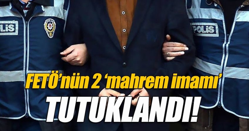 Muğla'da FETÖ'nün 2 mahrem imamı tutuklandı