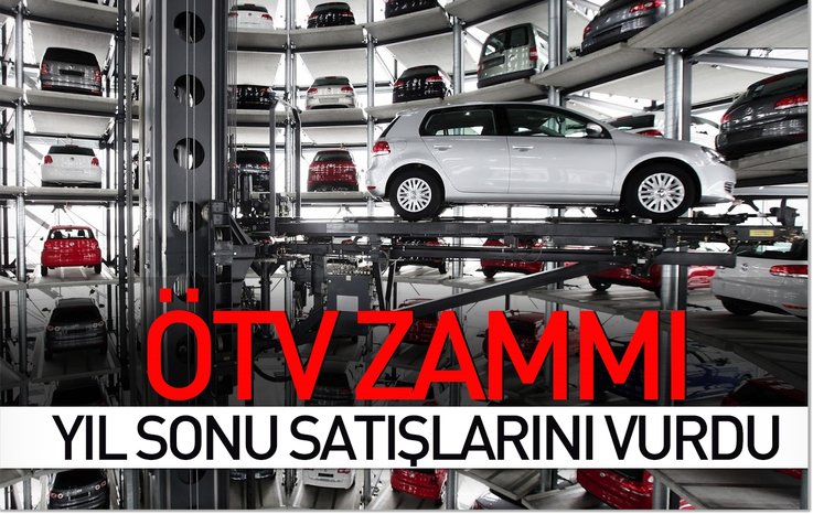 ÖTV ZAMMI YIL SONU SATIŞLARINI VURDU