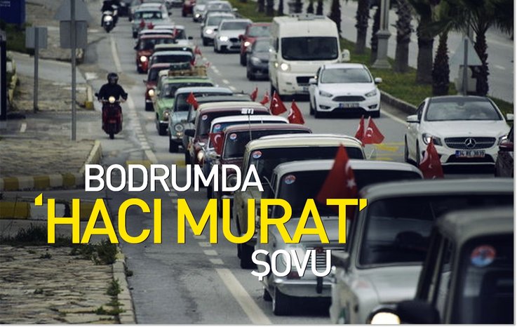 BODRUMDA 'HACI MURAT' ŞOVU