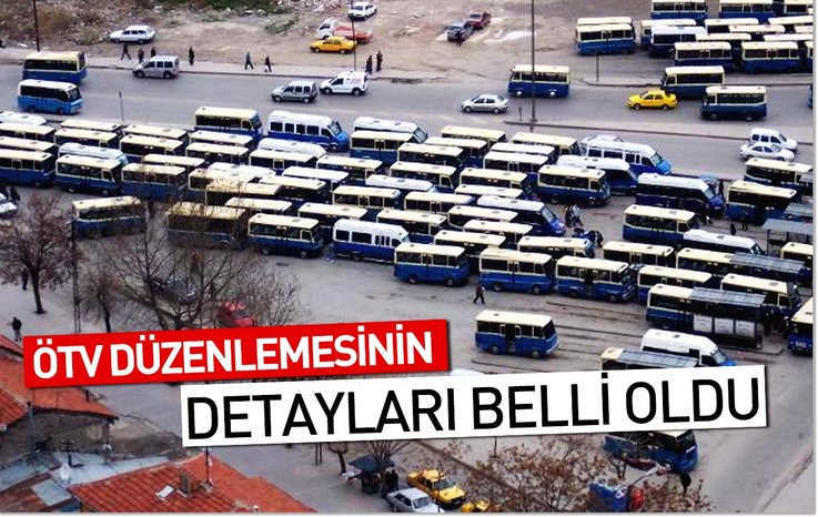 ÖTV DÜZENLEMESİNİN DETAYLARI BELLİ OLDU