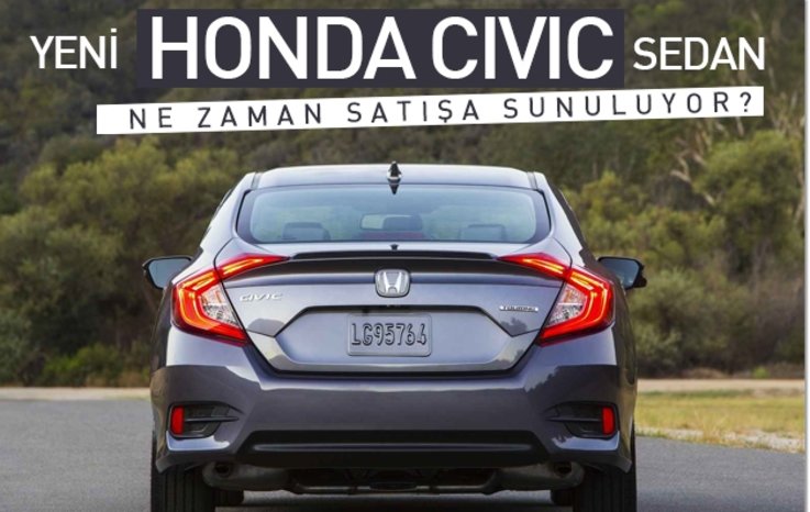 YENİ HONDA CİVİC SEDAN NE ZAMAN SATIŞTA?