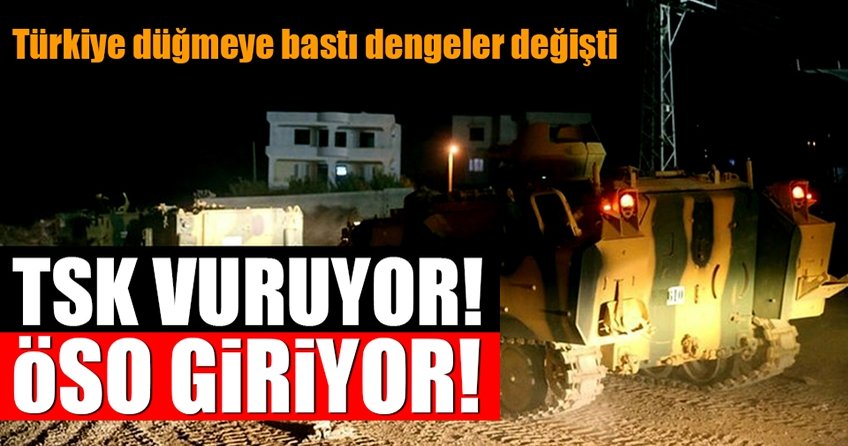 TSK vuruyor ÖSO giriyor!