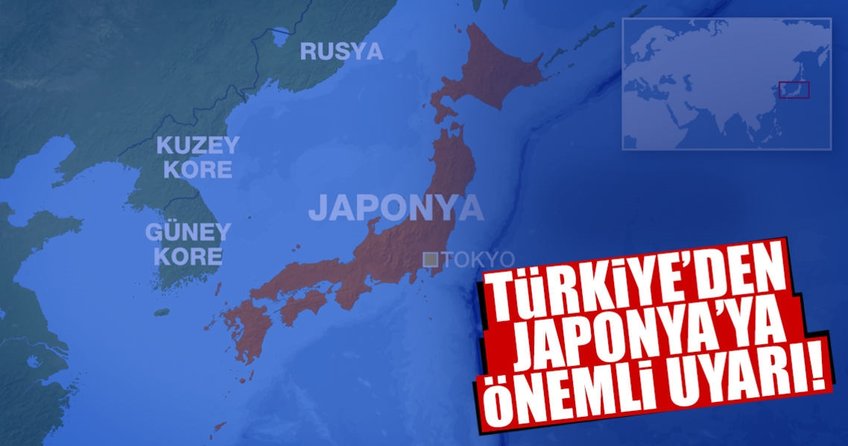 Türkiye’den Japonya’ya önemli uyarı!