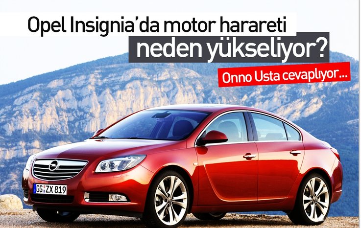 OPEL INSİGNİA’DA MOTOR HARARETİ NEDEN YÜKSELİYOR?