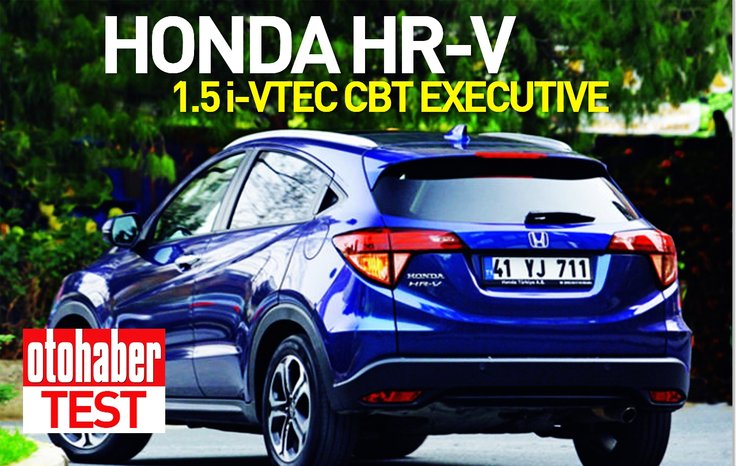 TEST · HONDA HR-V 1.5 İ-VTEC CVT EXECUTİVE