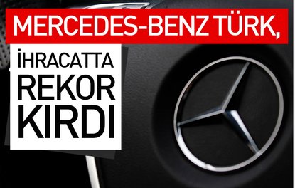 Mercedes-Benz Türk, ihracatta rekor kırdı