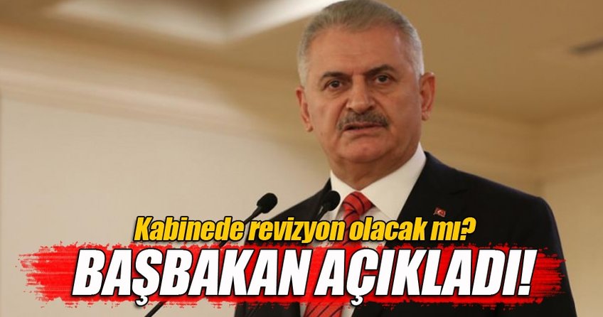Kabine'de revizyon olacak mı? Başbakan açıkladı