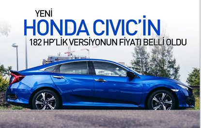 Yeni Honda Civicin 182 HPlik versiyonun fiyatı belli oldu