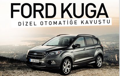 Ford Kuga dizel otomatiğe kavuştu