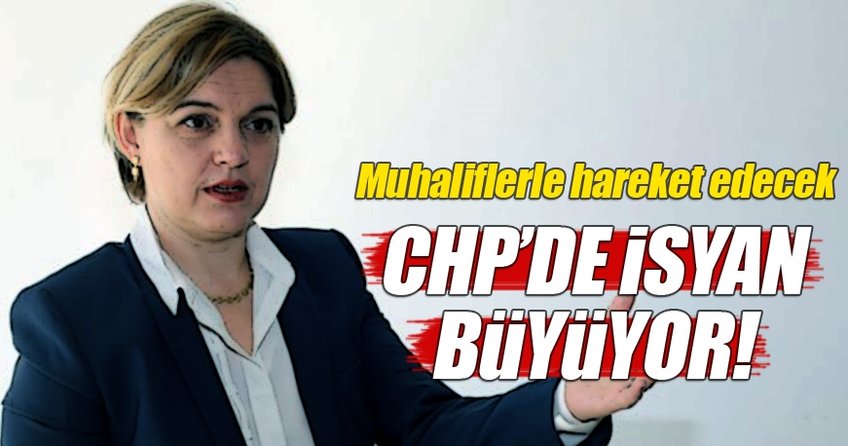 CHP'de isyan büyümeye devam ediyor!