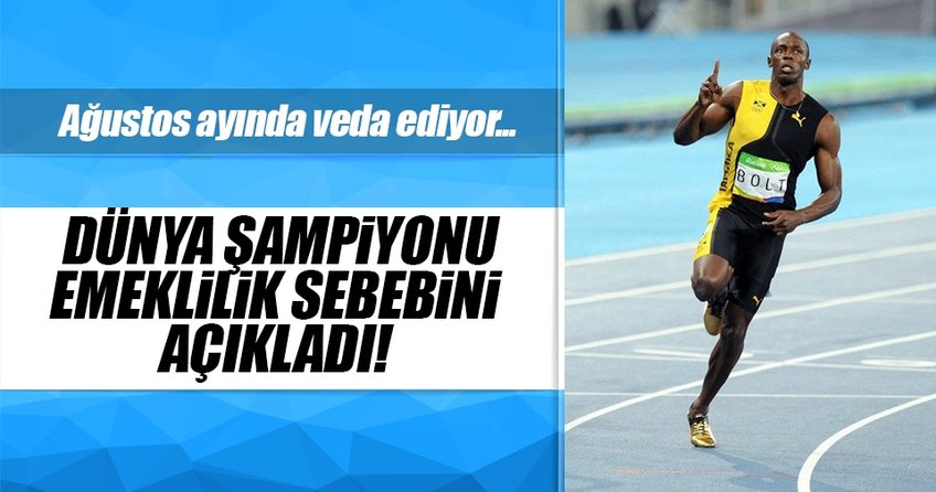 Usain Bolt, emeklilik sebebini açıkladı