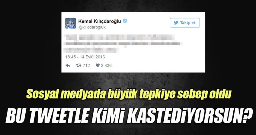 Kılıçdaroğlu'nun tweeti soru işaretlerine cevap olamadı!