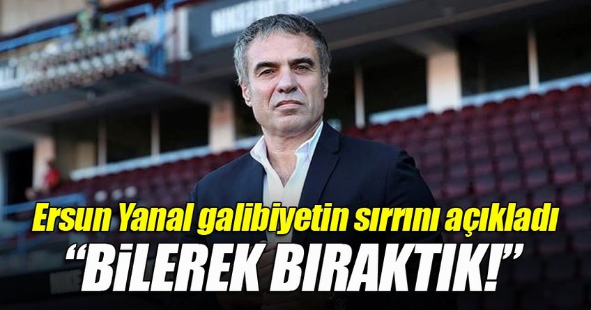 Ersun Yanal Galatasaray zaferinin sırrını açıkladı