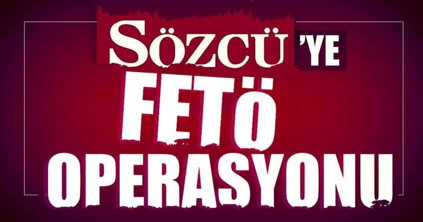 Sözcüye FETÖ operasyonu