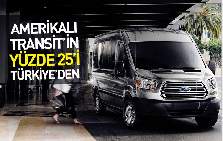 AMERİKA’DA ÜRETİLİYOR AMA YÜZDE 25’İ TÜRKİYE’DEN GİDİYOR