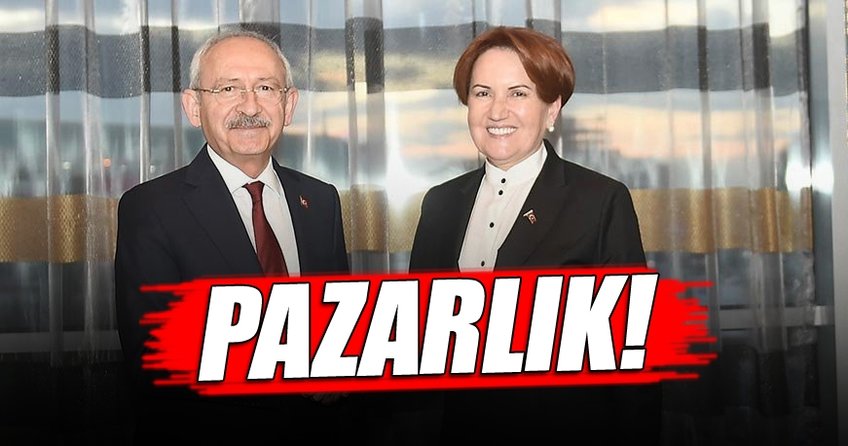 Kılıçdaroğlu ve Akşener'in pazarlığı...