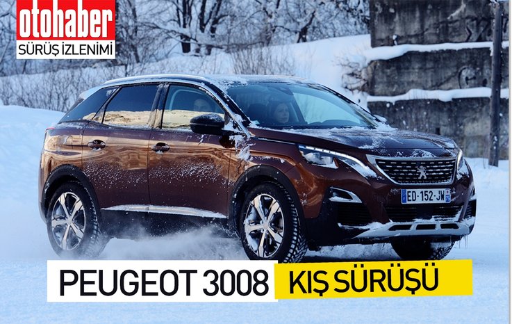 SÜRÜŞ İZLENİMİ· PEUGEOT 3008 KIŞ SÜRÜŞÜ