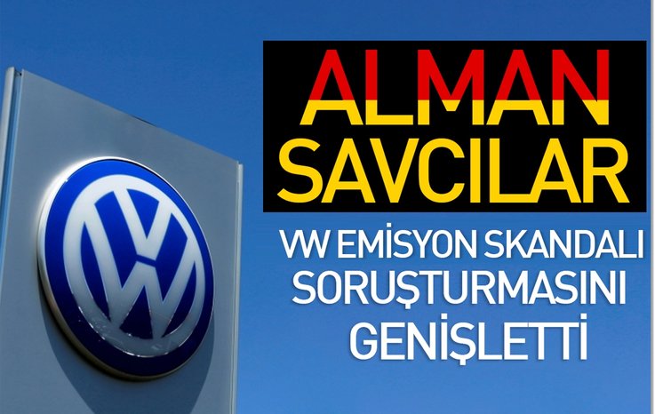 ALMAN SAVCILAR VW EMİSYON SKANDALI SORUŞTURMASINI GENİŞLETTİ