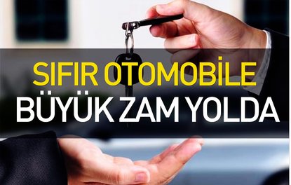 Sıfır otomobile büyük zam yolda