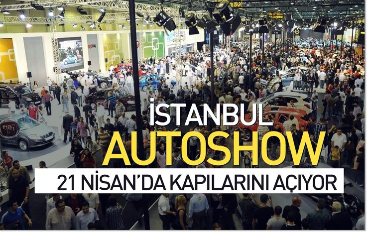 İSTANBUL AUTOSHOW 21 NİSAN’DA KAPILARINI AÇIYOR