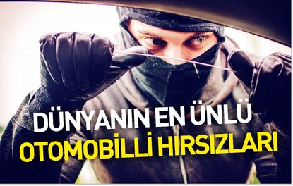 Dünyanın en ünlü otomobilli hırsızları