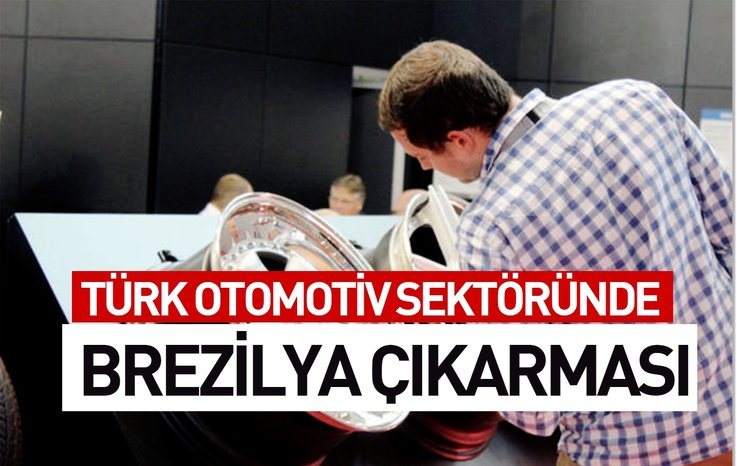TÜRK OTOMOTİV SEKTÖRÜNDEN BREZİLYA ÇIKARMASI