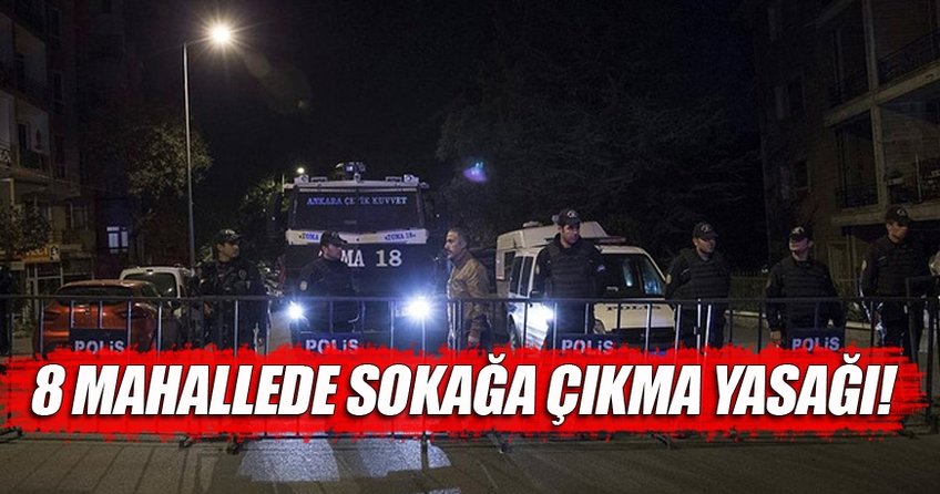 Diyarbakır'da 8 mahalle için sokağa çıkma yasağı ilan edildi