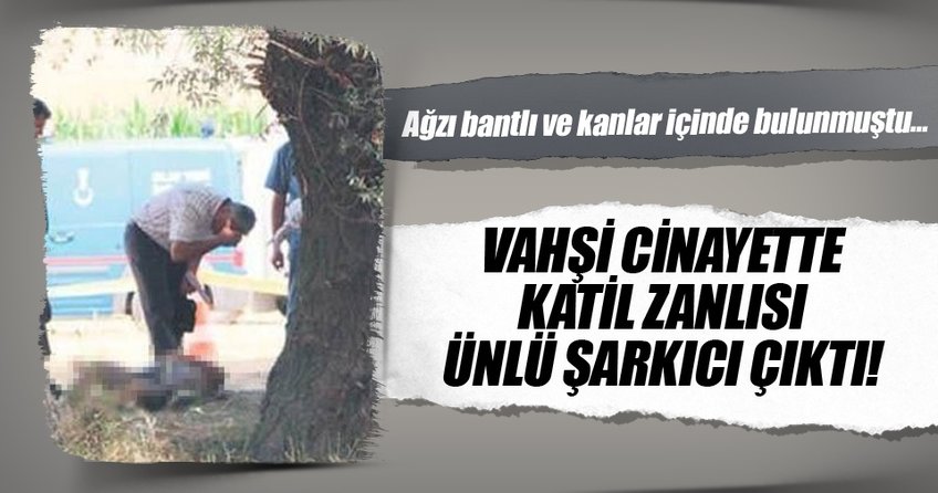 İzmirli avukatın cinayet zanlısı ünlü şarkıcı çıktı