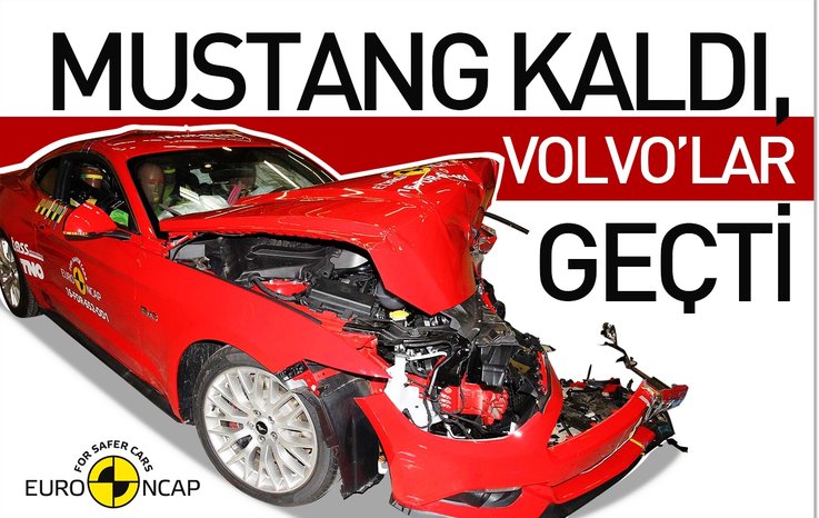 MUSTANG KALDI, VOLVO’LAR GEÇTİ