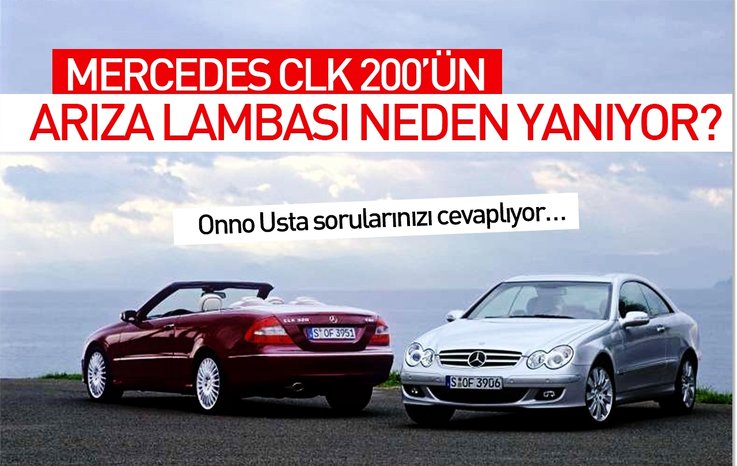 MERCEDES CLK 200’ÜN ARIZA LAMBASI NEDEN YANIYOR?
