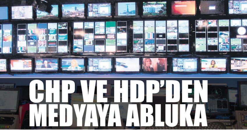CHP ve HDP’den medyaya abluka