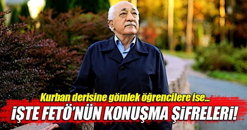 İşte FETÖ'nün konuşma şifreleri