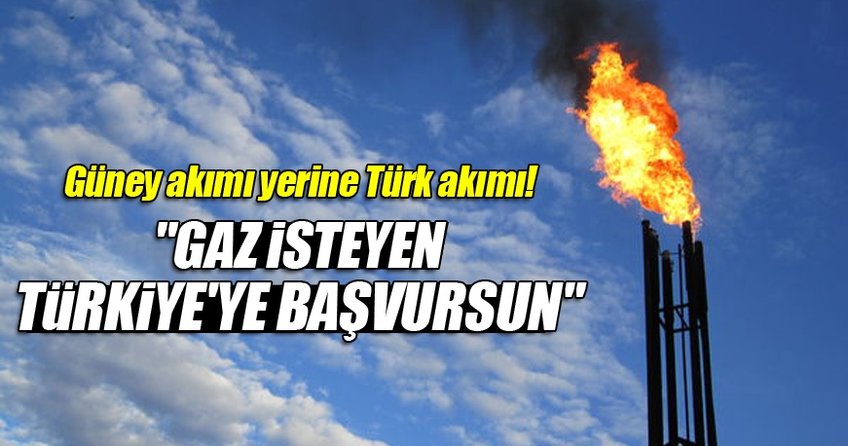 Güney Akımı yerine Türk Akımı