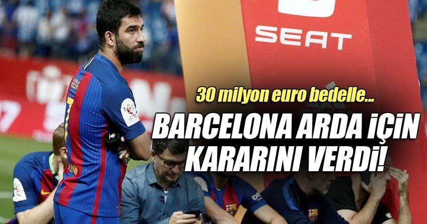 Barcelona Arda Turan için kararını verdi