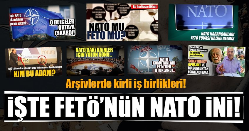 İşte FETÖ'nün NATO ini