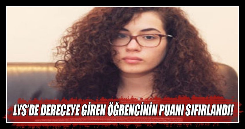 LYS’de dereceye giren öğrencinin puanı sıfırlandı