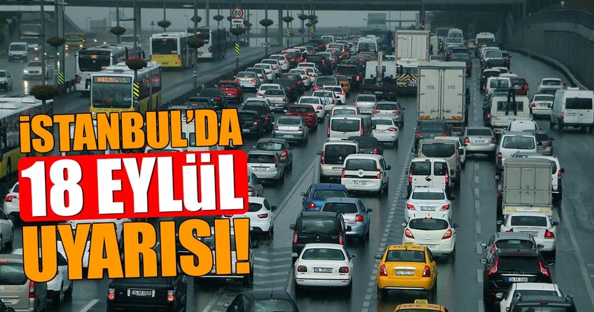 İstanbul'da 18 Eylül uyarısı!