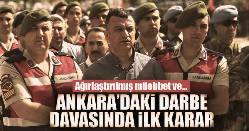 Darbe girişimi davalarında Ankara’daki ilk karar açıklandı