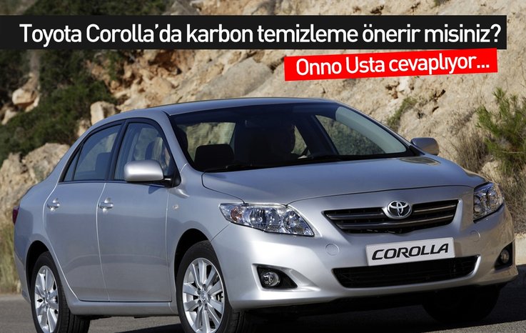 TOYOTA COROLLA’DA KARBON TEMİZLEME ÖNERİR MİSİNİZ?