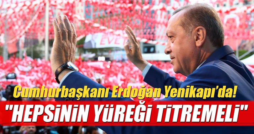 Cumhurbaşkanı Erdoğan'dan Yenikapı'da açıklamalar!