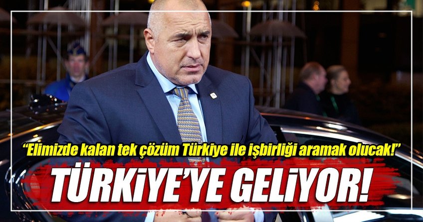 Bulgaristan Başbakanı Borisov Türkiye’ye gelecek