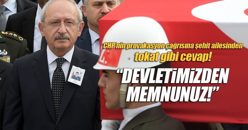 CHP'nin provakasyon çağrısına şehit ailesinden tokat gibi cevap!
