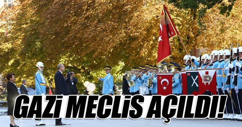Gazi Meclis açıldı
